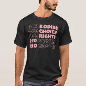 Pro Choice Haar lichaam Haar keuze Roe Wade Texas T-shirt (Voorkant)
