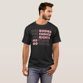 Pro Choice Haar lichaam Haar keuze Roe Wade Texas T-shirt (Voorkant volledig)