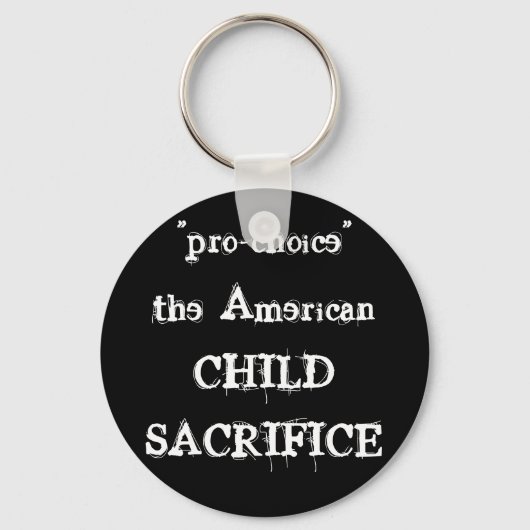 "pro-choice" het American CHILDSACRIFICE Sleutelhanger (Voorkant)