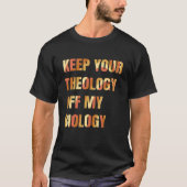 Pro Choice Houd je theologie van mijn biologie vro T-shirt (Voorkant)