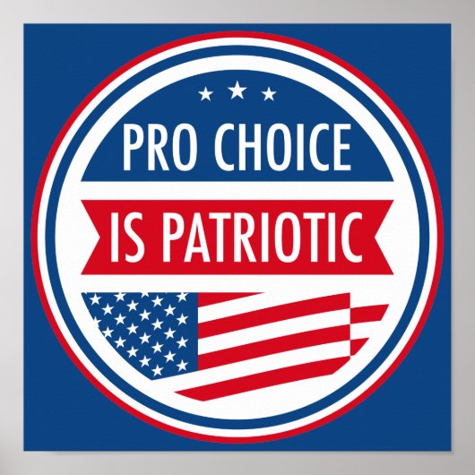 Pro Choice is Patriottische Amerikaanse Vrouwenvri Poster (Voorkant)