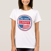 Pro Choice is Patriottische Amerikaanse Vrouwenvri T-shirt (Voorkant)