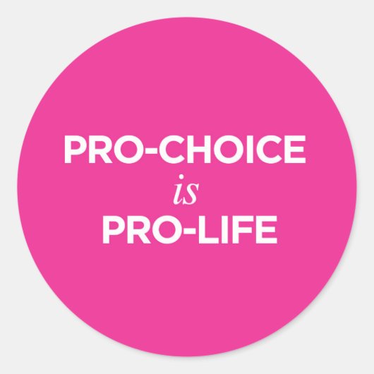 Pro-Choice is Pro-Life - Sticker (Voorkant)