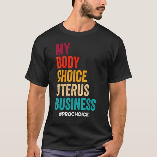 Pro Choice Keep Your Laws Off My Body Pro Choice T-shirt (Voorkant)
