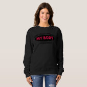 Pro Choice Keep Your Laws Off My Body Pro Choice Trui (Voorkant volledig)