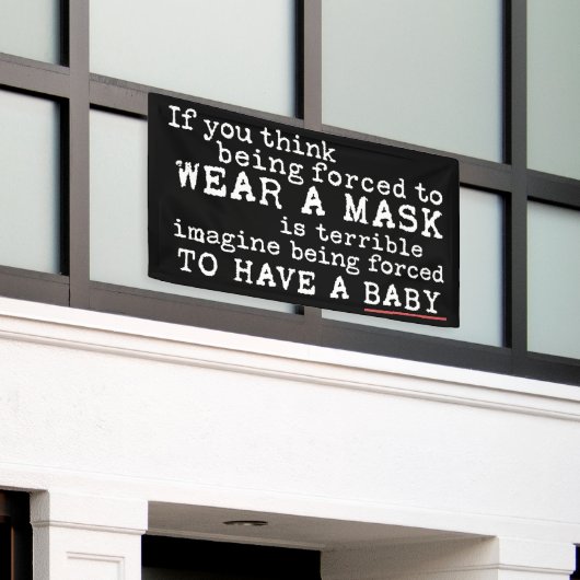 Pro-Choice Message for Conservative Anti-Maskers Spandoek (Buitenkant Gebouw)