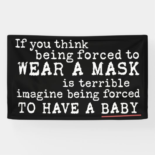 Pro-Choice Message for Conservative Anti-Maskers Spandoek (Horizontaal)