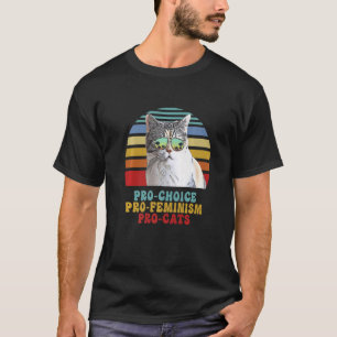 Pro Choice Pro Feminism Pro Cats Women's Rights Fe T-shirt