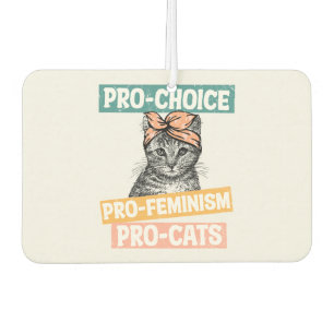 Pro-Choice, Pro-feminisme, Pro-Cat Kat Lover Luchtverfrisser