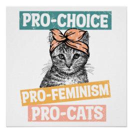 Pro Choice Pro Feminisme Pro Cats Perfect Poster