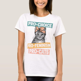 Pro Choice Pro Feminisme Pro Cats T-shirt
