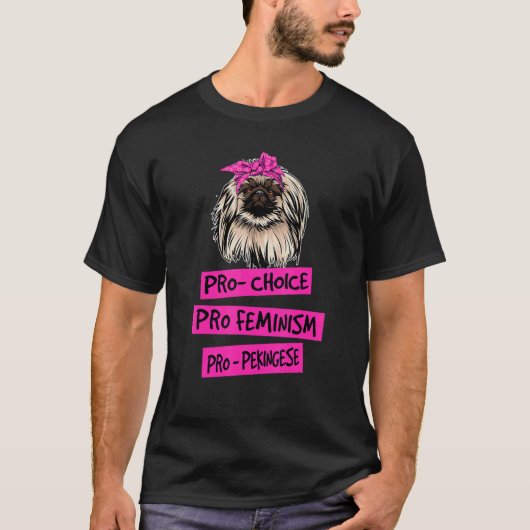 Pro Choice Pro Feminisme Pro Pekingese Dog Mam T-shirt (Voorkant)