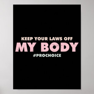 Pro Choice Pro - HOUD UW WETTEN UIT Mijn lichaam Poster
