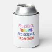 Pro-Choice Pro-Life Pro-Science Pro-Vrouwen Blikjeskoeler (Blikje Voorkant)