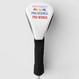 Pro-Choice Pro-Life Pro-Science Pro-Vrouwen Golfheadcover