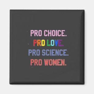 Pro-Choice Pro-Life Pro-Science Pro-Vrouwen Magneet