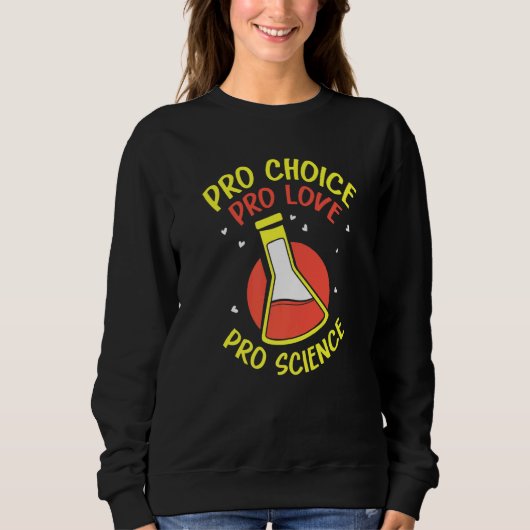 Pro Choice Pro Love Pro Science Feminisim Womens Trui (Voorkant)