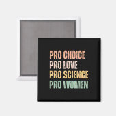 Pro Choice Pro Love Pro Science Pro Vrouwen Human  Magneet (Voorkant / Achterkant)