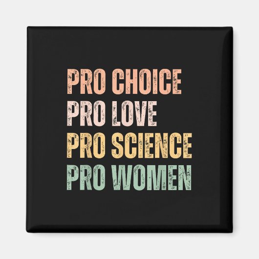 Pro Choice Pro Love Pro Science Pro Vrouwen Human  Magneet (Voorkant)