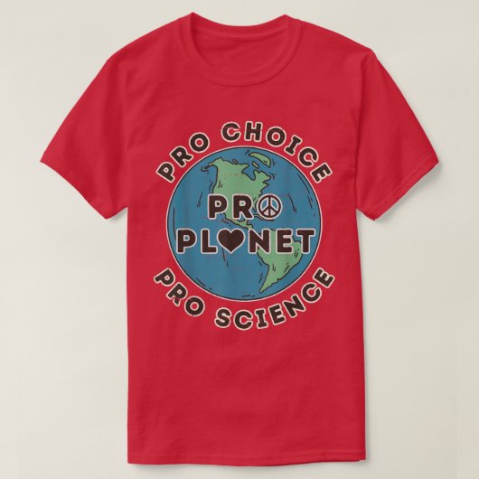 Pro Choice Pro Planet Pro Science Climate Change E T-shirt (Design voorkant)