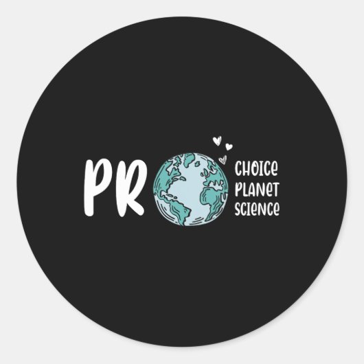 Pro-Choice Pro Planet Pro Science Earth Day Climat Ronde Sticker (Voorkant)
