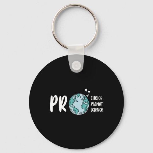 Pro-Choice Pro Planet Pro Science Earth Day Climat Sleutelhanger (Voorkant)