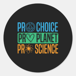 Pro Choice Pro Planet Pro Science Earth Day Enviro Ronde Sticker