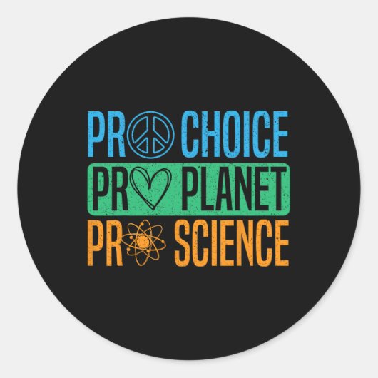 Pro Choice Pro Planet Pro Science Earth Day Enviro Ronde Sticker (Voorkant)
