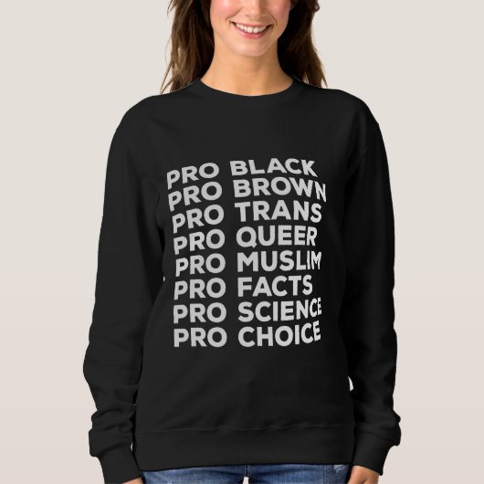 Pro Choice Pro Queer Pro Trans Pro Science Pro Bla Trui (Voorkant)