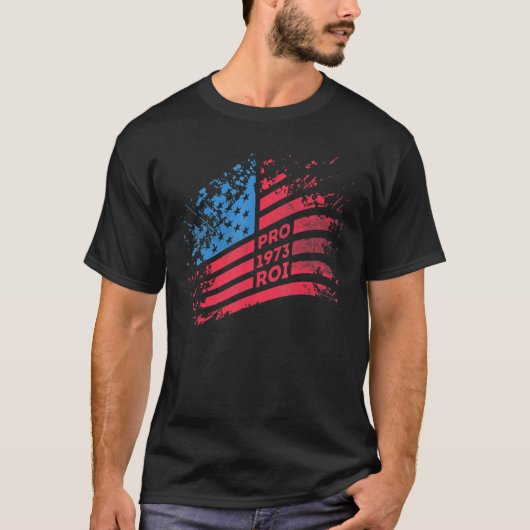 Pro Choice Pro ROI 1973 in Verenigde Staten Vlag T-shirt (Voorkant)