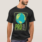 Pro Choice Pro Science Pro Planet Climate Change T-shirt (Voorkant)