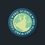 Pro Choice Pro Science Pro Planet Earth Magneet<br><div class="desc">Pro Choice Pro Science Pro Planet Earth</div>