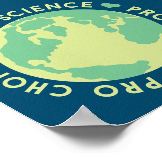 Pro Choice Pro Science Pro Planet Earth Poster (Hoek)