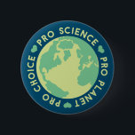 Pro Choice Pro Science Pro Planet Earth Ronde Button 5,7 Cm<br><div class="desc">Pro Choice Pro Science Pro Planet Earth</div>