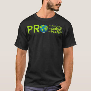 Pro Choice Pro Science Pro Planet Environment left T-shirt