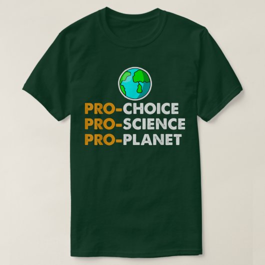 Pro Choice Pro Science Pro Planet Gift Shirt (Design voorkant)