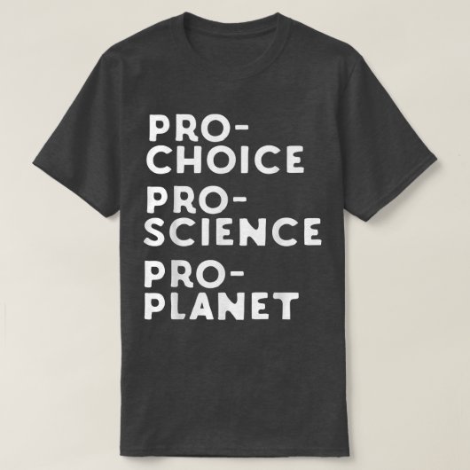 Pro Choice Pro Science Pro Planet T-shirt (Design voorkant)