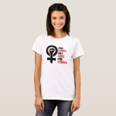 Pro-Choice Pro-Voice Pro-Woman —  T-shirt (Voorkant volledig)