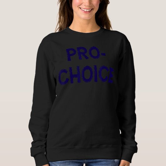 Pro Choice Women's Right Trui (Voorkant)