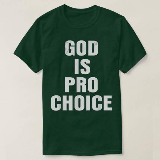 Pro ChoiceGOD IS PRO CHOICE T-shirt (Design voorkant)