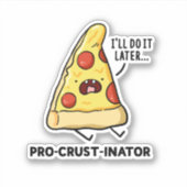 Pro-crust-inator Pizza Pun Die-Cut Sticker (Voorkant)