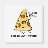 Pro-crust-inator Pizza Pun Magnet (Voorkant)