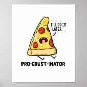 Pro-crust-inator Pizza Pun Poster (Voorkant)