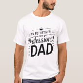 Pro Dad: Humoristische Gepensioneerde Super Dad T-shirt (Voorkant)