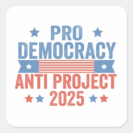 Pro Democatie Anti Project 2025 Republikeinse Trum Vierkante Sticker (Voorkant)