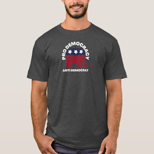 Pro Democracy Anti-Democraat | Amerikaans beleid T-shirt (Voorkant)
