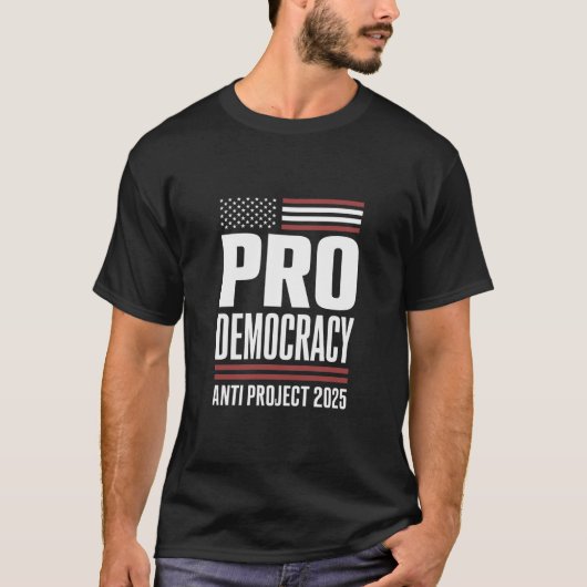 Pro Democracy Anti Project 2025 Trump 2025 T-shirt (Voorkant)