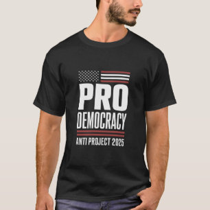 Pro Democratie Anti Project 2025 Trump 2025 T-shirt
