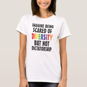 Pro-Diversiteit Anti-Dictatuur Activist T-shirt