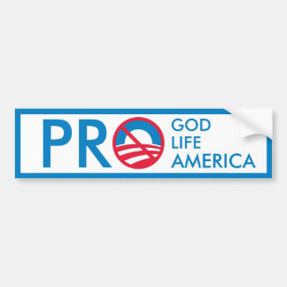 Pro God Life America=Anti-Obama Bumpersticker